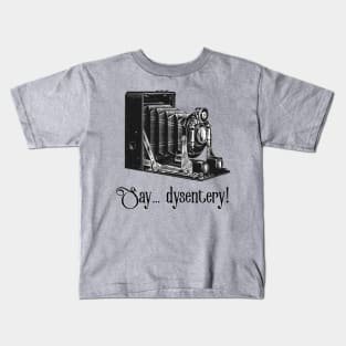 Say Dysentery! Kids T-Shirt